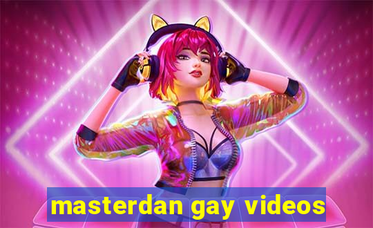 masterdan gay videos